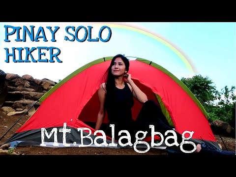 PINAY SOLO HIKING | MT. BALAGBAG | OVERNIGHT CAMPING ALONE