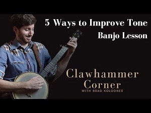 5 Ways to Improve Clawhammer Tone - Banjo Technique Lesson
