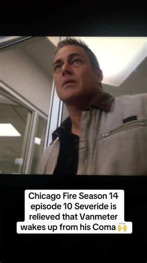 Chicago fire season 14 episode 10 Severide witnesses Vanmeter waking up from his coma @One Chicago @Peacock @NBC #chicagofire #chicagofireedit #kellyseveride