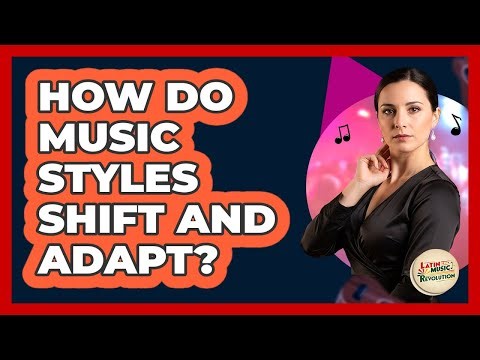 How Do Music Styles Shift And Adapt?