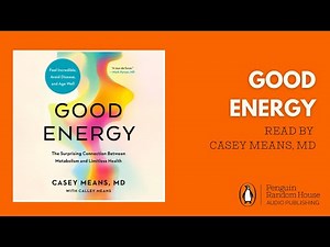 Good Energy by Casey Means, MD and Calley Means | Official Audiobook