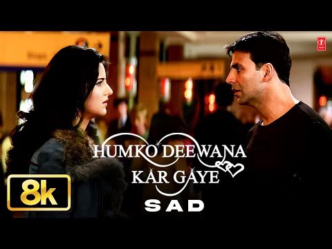Humko Deewana Kar Gaye (Sad) Video Song | Sonu Nigam | Akshay Kumar, Katrina Kaif, Anil Kapoor