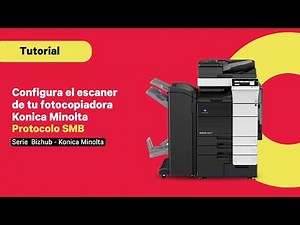Escanea directo a tu PC: Configura tu Konica Minolta Bizhub por SMB