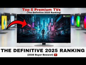 Top 5 Premium TVs (The Definitive 2025 Ranking)
