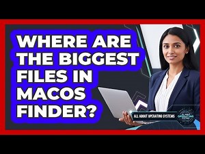 Where Are the Biggest Files in macOS Finder?