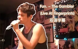 Fun. - The Gambler (Live)(双语字幕)