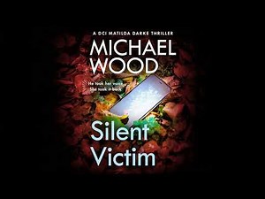 Silent Victim by Michael Wood | Audiobook Mystery, Thriller & Suspense