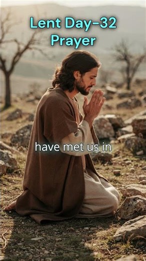 Prayer For Lent Day-32 🙏 #jesus #lent #lentprayer #lentseason