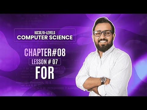 Mastering the FOR Loop in Programming | IGCSE O-Levels Computer Science Chapter 8, Lesson 7