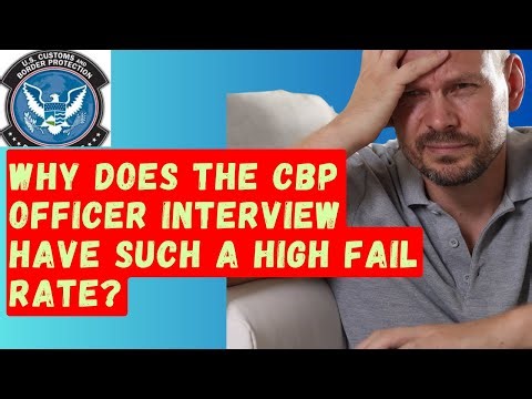 Why does the CBP Officer Interview have such a high FAIL rate?