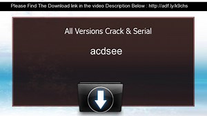 acdsee Serial Key keygen All Versions