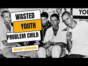 (REQUESTED) Bass Lesson: Wasted Youth - Problem Child