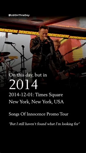 U2 On This Day on Instagram: "On this day, but in 2014 🎙️ 2014-12-01: Times Square - New York, New York, USA 🌎 Songs Of Innocence Promo Tour 🎧 Bootleg ⭐⭐⭐⭐⭐ ©️ U2 ©️ Island ©️ UMG ©️ Universal Beautiful Day (with Chris Martin) With or Without You (with Chris Martin) Change (with Carrie Underwood) encore(s): Where the Streets Have No Name (with Bruce Springsteen) I Still Haven't Found What I'm Looking For (with Bruce Springsteen) U2 performed for World AIDS Day in Times Square as "U2 Minus 1".
