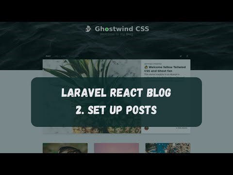Laravel React Blogs: [2] Setting up Posts