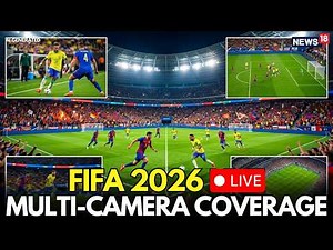 FIFA 2026 World Cup LIVE: Multi-Camera Coverage, Match Highlights & Fan Reactions | Football | FIFA