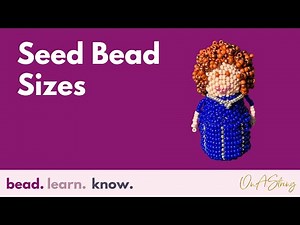 🎥 Seed Bead Sizes Explained: 6/0, 8/0, 11/0 & 15/0 — What Do They Mean?
