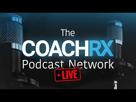 CoachRx Podcast Network | Live | | Tuesday, September 9th
