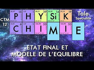 Physique-chimie - Terminale - 01 État final et modèle de l'équilibre