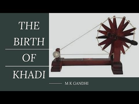 The Birth of Khadi by M K Gandhi | Text Explained | PART 2
