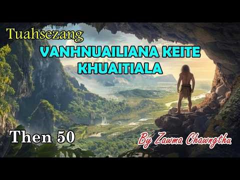 PASALTHA KHUAITIALA (Then 50) Zawma Chawngthu