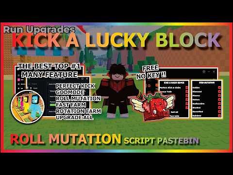 KICK A LUCKY BLOCK Script Pastebin 2026 AUTO FARM, ROLL MUTATION, GODMODE, PERFECT KICK (NO KEY) 💪🍀