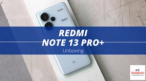 Redmi Note 13 Pro Plus 5G unboxing, hands-on: A new Note rises