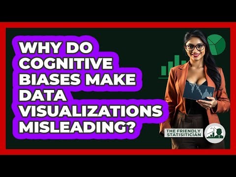 Why Do Cognitive Biases Make Data Visualizations Misleading? - The Friendly Statistician