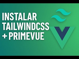 Cómo Instalar TailwindCSS + PrimeVue en Vue.js | Paso a Paso