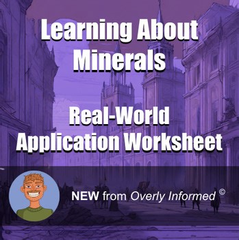 Learning About Minerals Real-World Application Worksheet