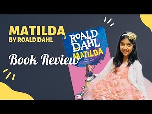Book review - Matilda by Roald Dahl ( Author ) | Quentin Blake (Illustrator) | **No spoilers**