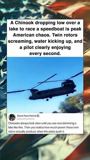 A Chinook dropping low over a lake to race a speedboat is peak American chaos. Twin rotors screaming