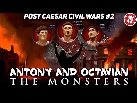 Octavian and Antony: the Monsters - Post-Caesar Civil Wars DOCUMENTARY
