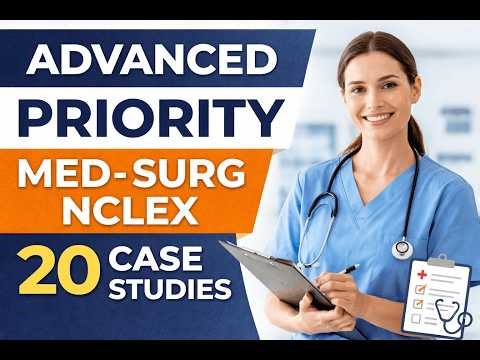 NCLEX Med-Surg Mastery: 20 Must-Know Case Studies