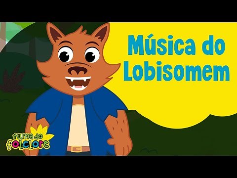 Turma do Folclore - Lobisomem [Videoclipe Infantil]