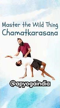 Master Wild Thing Pose (Chamatkarasana) | Yoga Tips