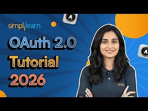 OAuth 2.0 Tutorial 2026 | OAuth 2.0 Explained - How It Works | OAuth 2.0 For Beginners | Simplilearn