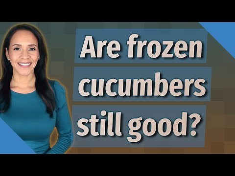 Are frozen cucumbers still good?