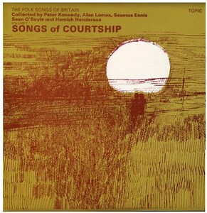 Various - The Folk Songs Of Britain Volume 1: Songs Of Courtship