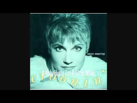 ANNE MURRAY - IT ONLY HURTS FOR A LITTLE WHILE 1993