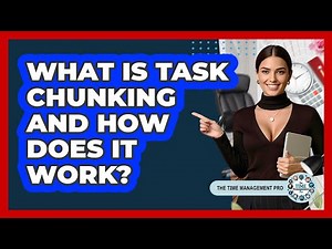 What Is Task Chunking And How Does It Work?