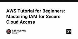AWS Tutorial for Beginners: Mastering IAM for Secure Cloud Access