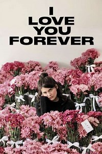 I Love You Forever (2025) - Movie