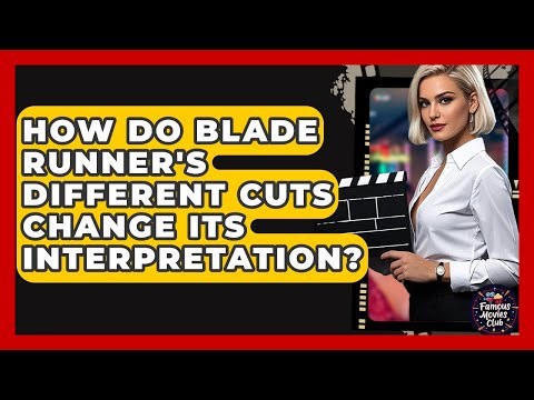 How Do Blade Runner's Different Cuts Change Its Interpretation? - Famous Movies Club