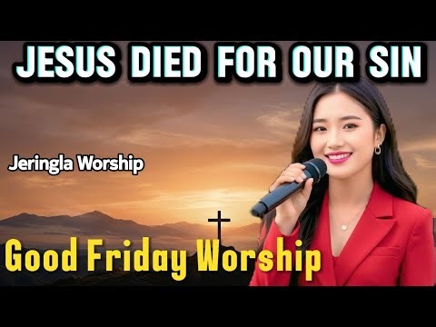 Jesus Died for Our Sin | Powerful Christian Worship Song | The Cross & Grace | ‪@Jeringla‬