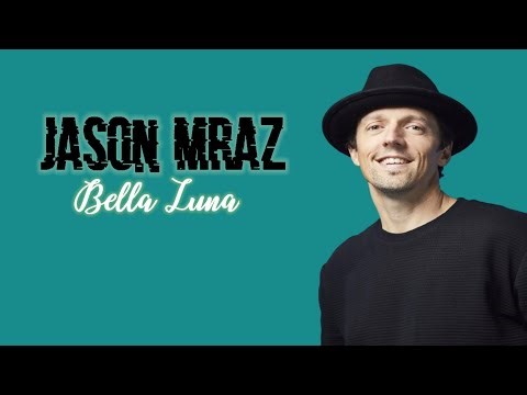 Jason Mraz - Bella Luna | Video Lyrics
