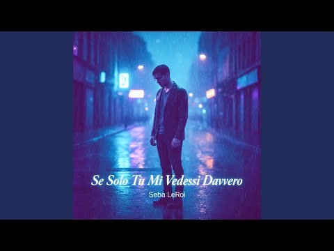 Se solo tu mi vedessi davvero