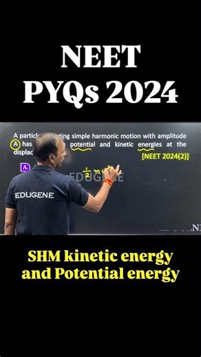 NEET PYQs 2024 | SHM | Potential energy shm | kinetic energy shm |