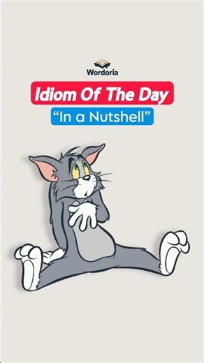In a Nutshell 🥜 | Idiom of the Day