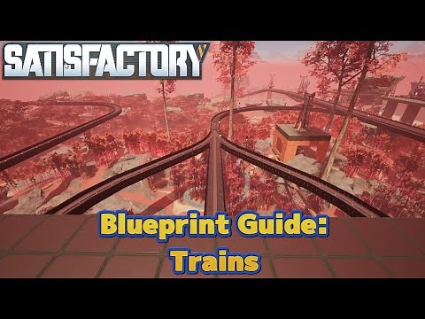 Blueprint Guide - Trains Part 1 - Satisfactory - Update 8