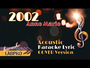 2002 - Anne Marie | KARAOKE Acoustic Lyric | No Vocal